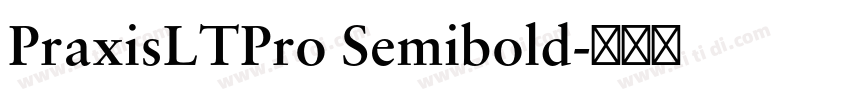 PraxisLTPro Semibold字体转换